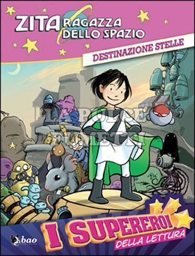 ZITA - RAGAZZA DELLO SPAZIO #     1: DESTINAZIONE STELLE